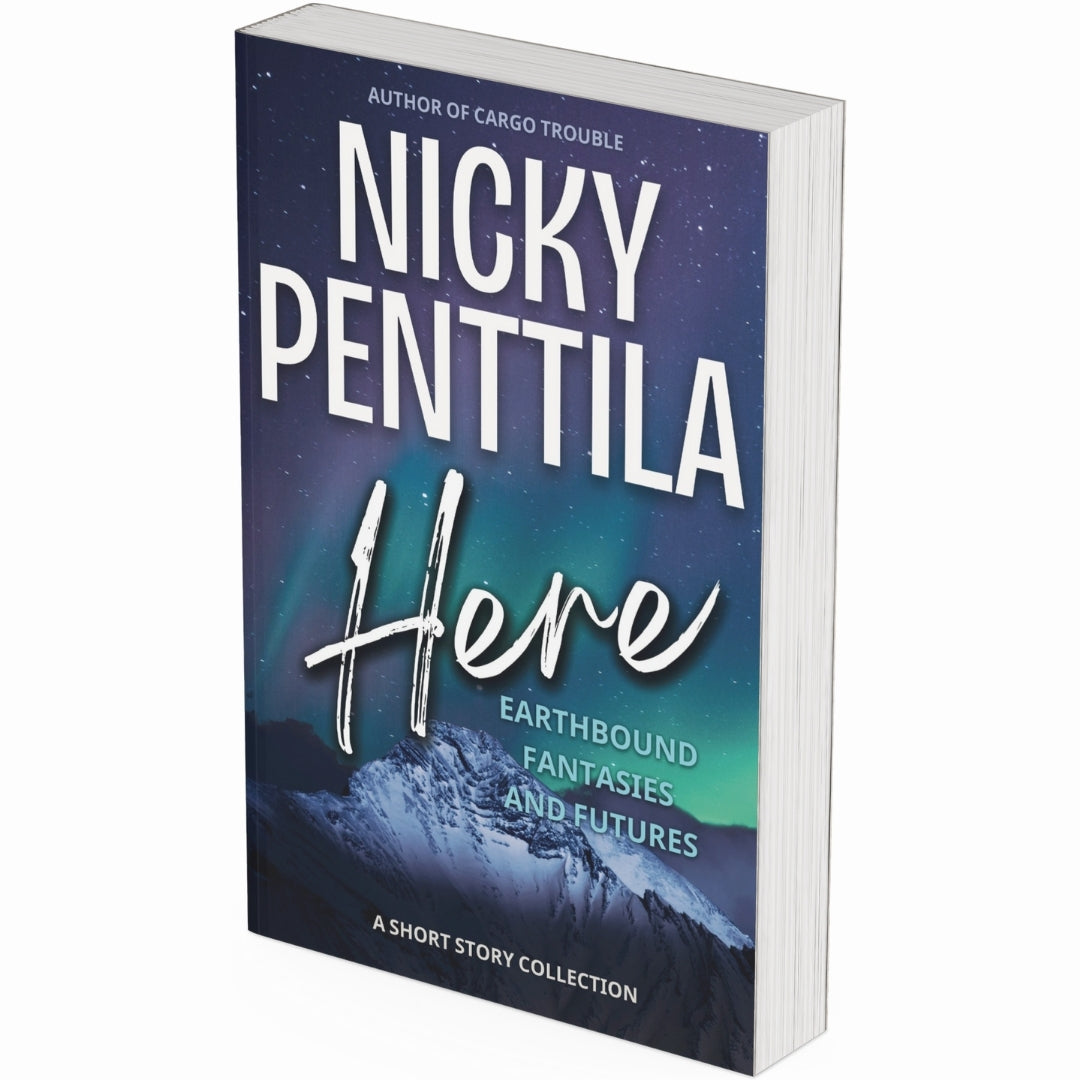 Here: Earthbound Fantasies and Futures - A Short Story Collection